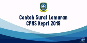 Contoh Surat Lamaran CPNS Kepri 2019